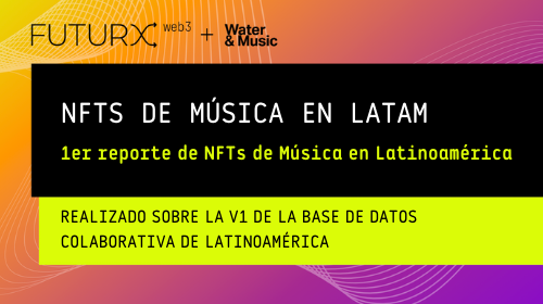 Imagen de Conoce el 1er reporte de NFTs de música en Latinoamérica
